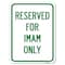 Signmission Reserved for Imam Only Heavy-Gauge Aluminum Rust Proof Parking Sign, 18" x 24", A-1824-23196 A-1824-23196 - alternate 1